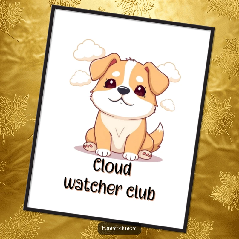 Funny Mama Dog Poster: A dreamy mama dog stares at fluffy clouds, creating humorous and whimsical wall art.